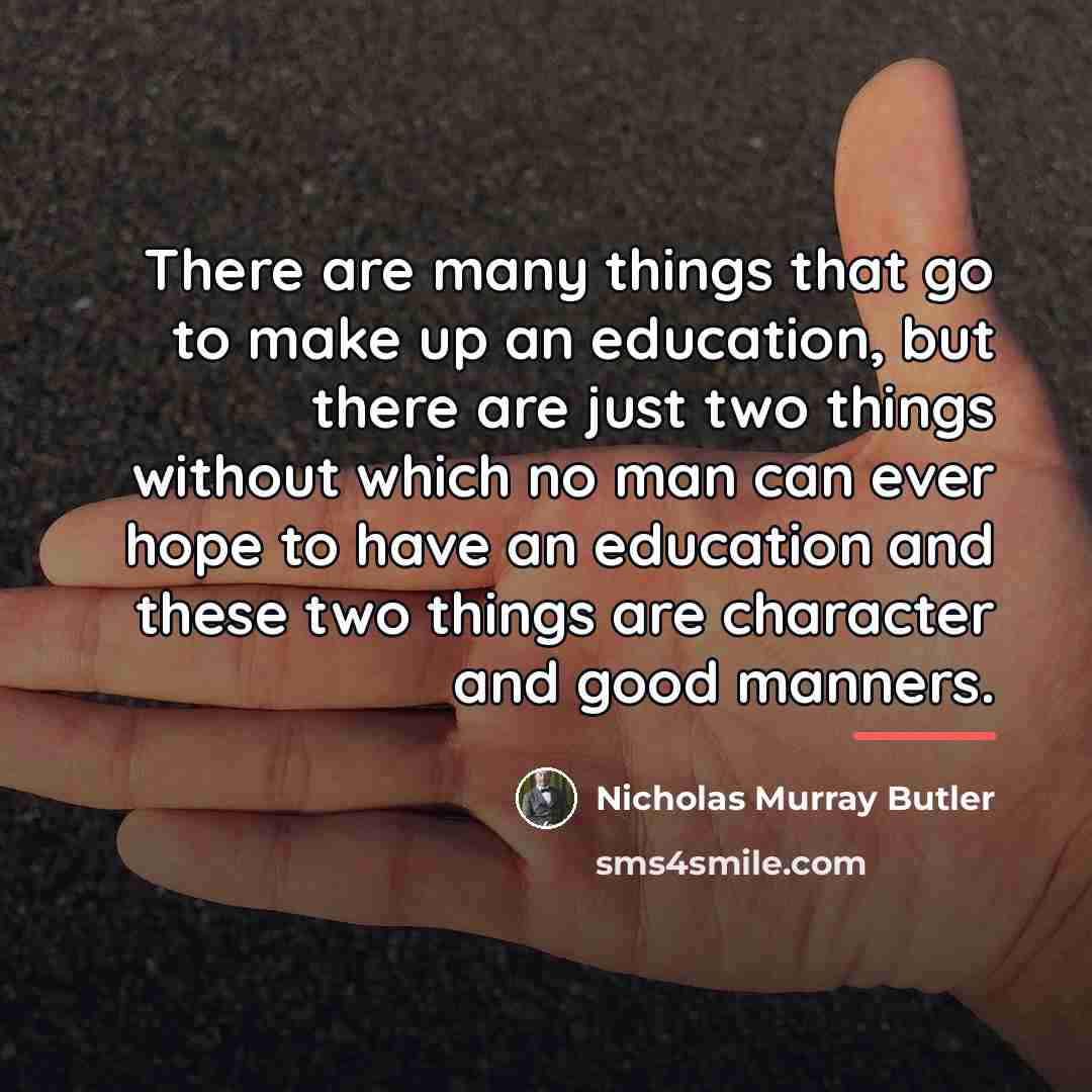 “There are many things that go to make up an…” quote by Nicholas Murray Butler