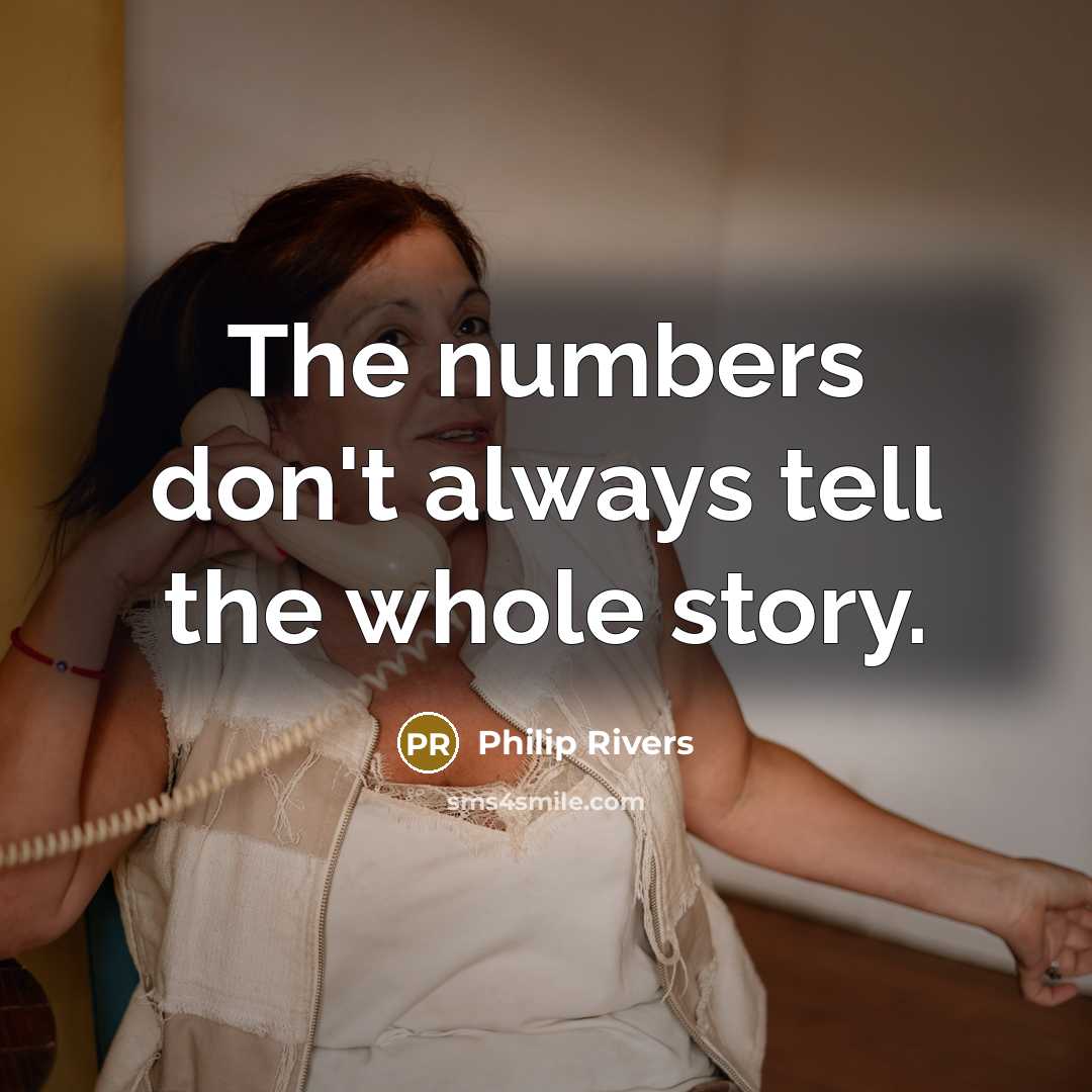 “The numbers don't always tell the whole story.…” quote by Philip Rivers