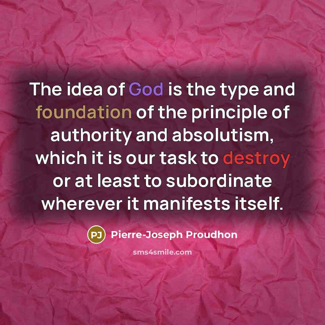 “The idea of God is the type and foundation of…” quote by Pierre-Joseph Proudhon