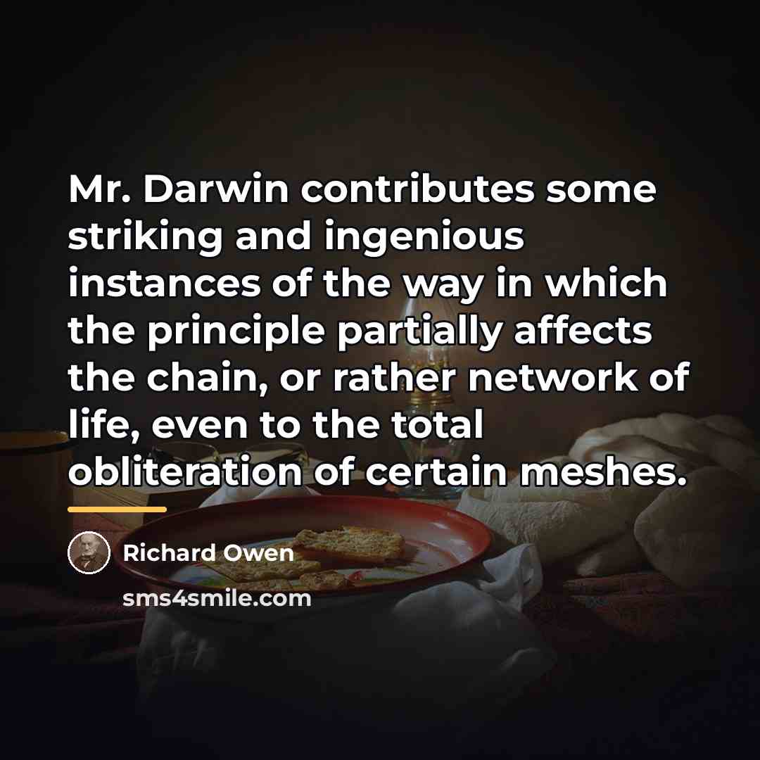 “Mr. Darwin contributes some striking and ingenious instances of the…” quote by Richard Owen
