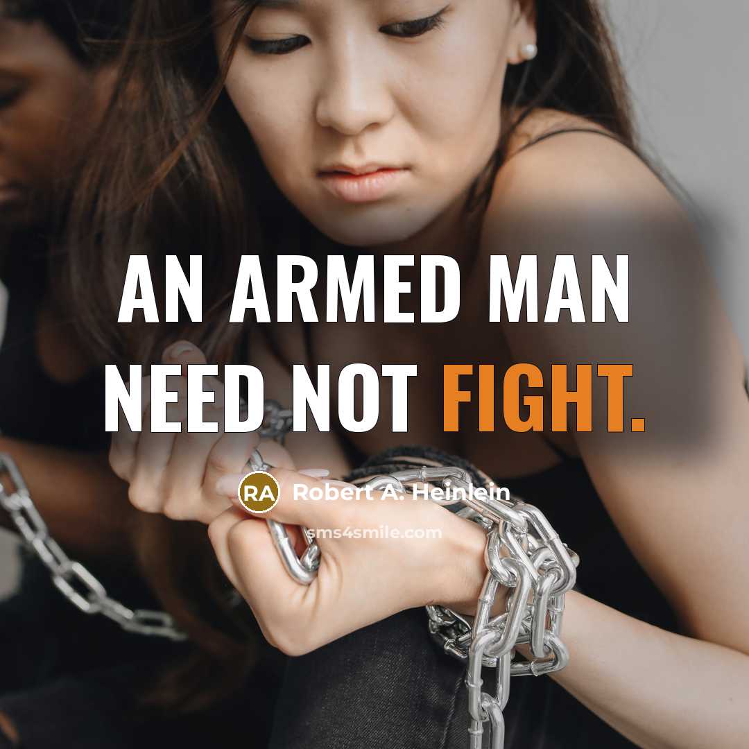 “An armed man need not fight.…” quote by Robert A. Heinlein