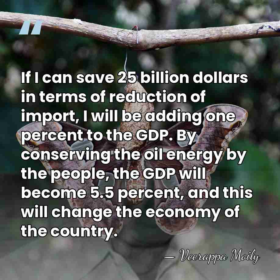 If I can save 25 billion dollars in terms of reduction of&hellip; - Veerappa Moily