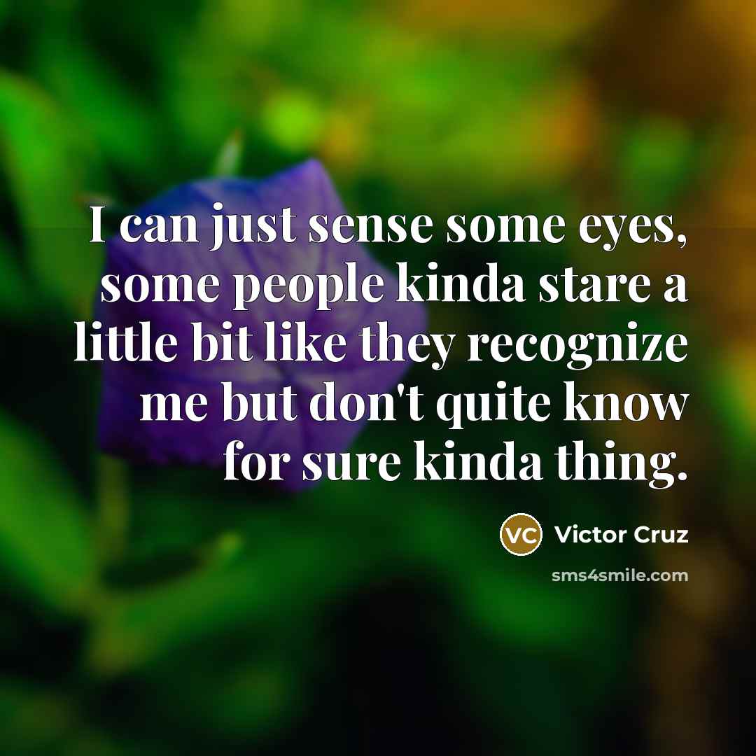 “I can just sense some eyes, some people kinda stare…” quote by Victor Cruz