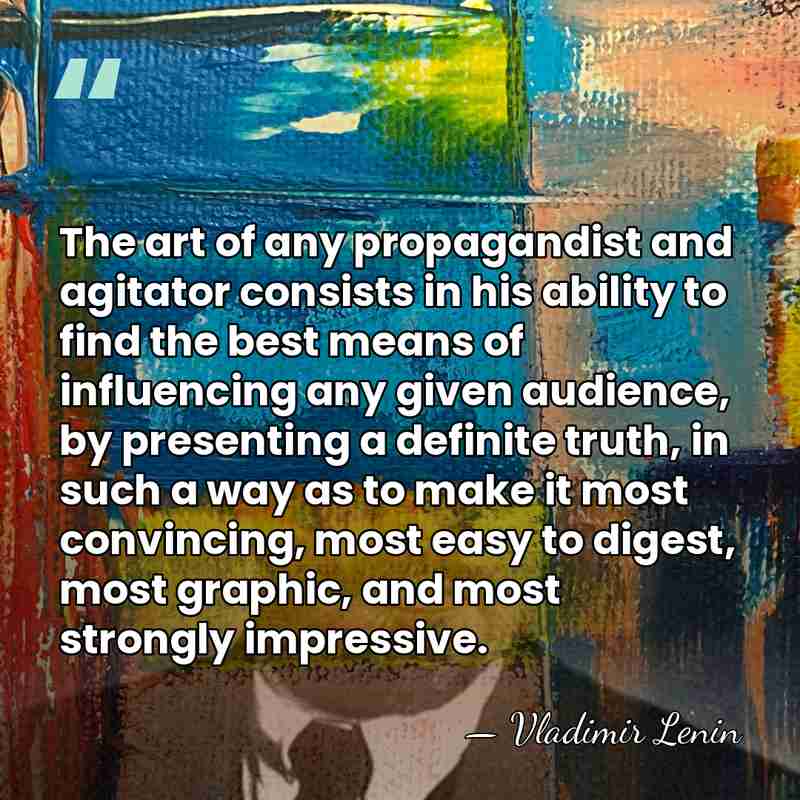 The art of any propagandist and agitator consists in his ability to&hellip; - Vladimir Lenin