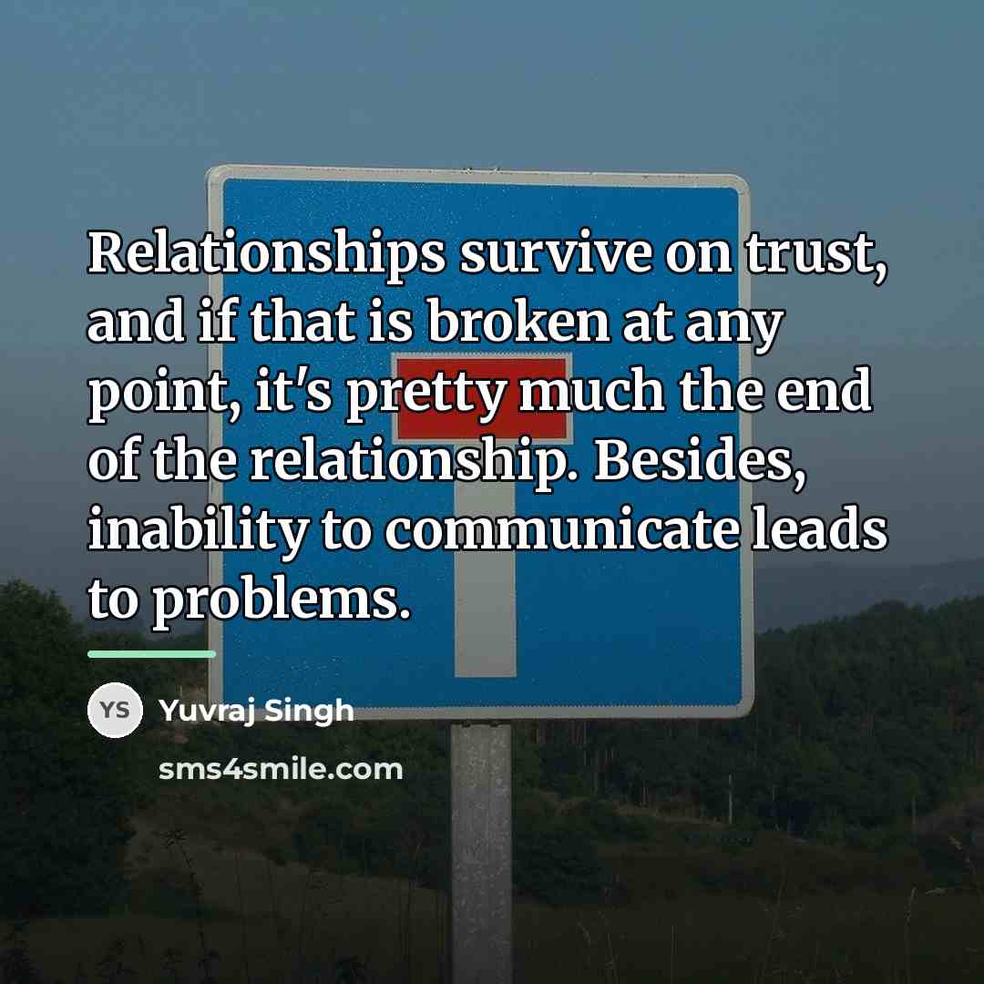 “Relationships survive on trust, and if that is broken at…” quote by Yuvraj Singh