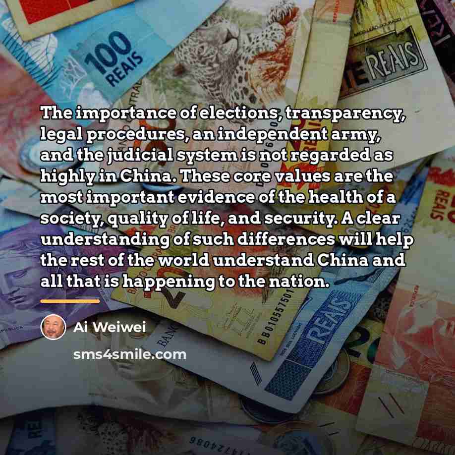 “The importance of elections, transparency, legal procedures, an independent army,…” quote by Ai Weiwei
