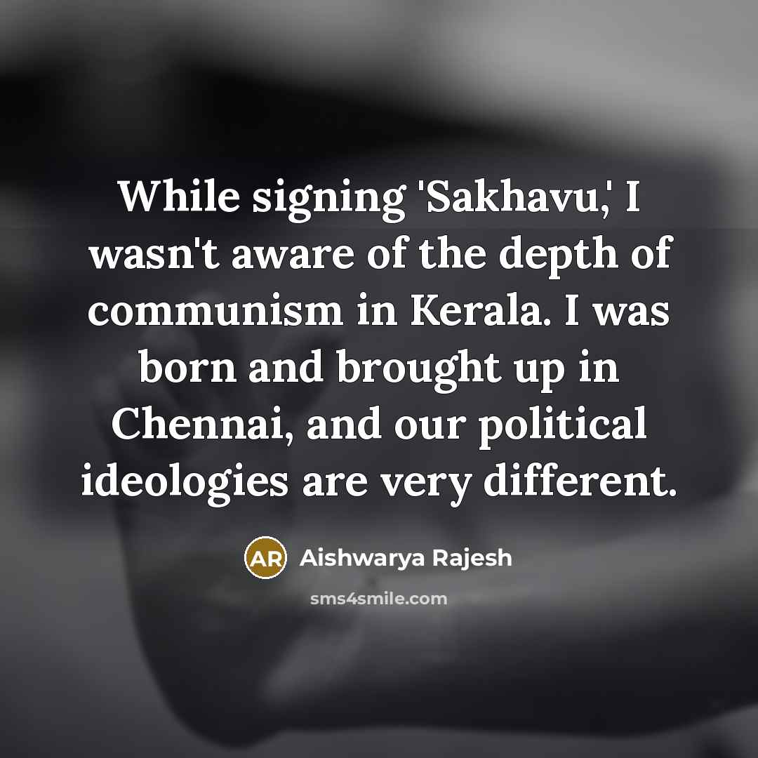 “While signing 'Sakhavu,' I wasn't aware of the depth of…” quote by Aishwarya Rajesh