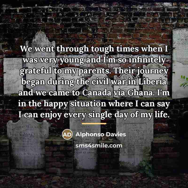 “We went through tough times when I was very young…” quote by Alphonso Davies