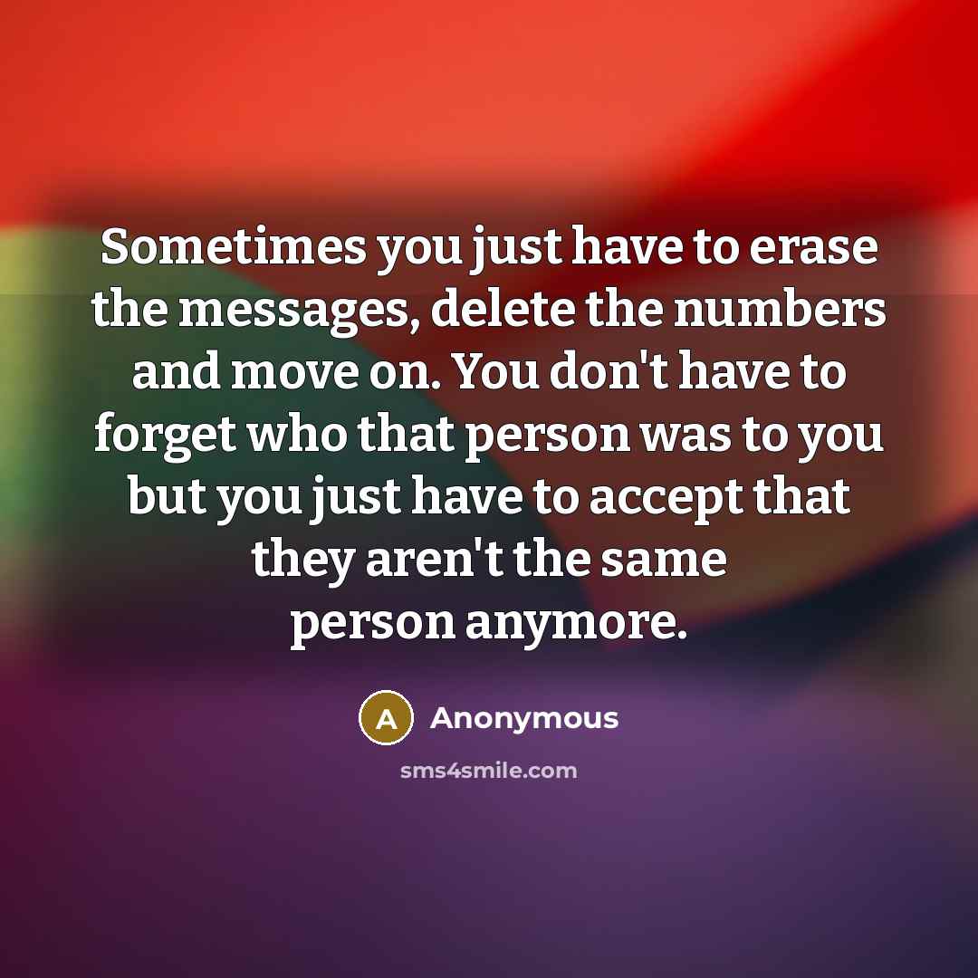“Sometimes you just have to erase the messages, delete the…” quote by Anonymous