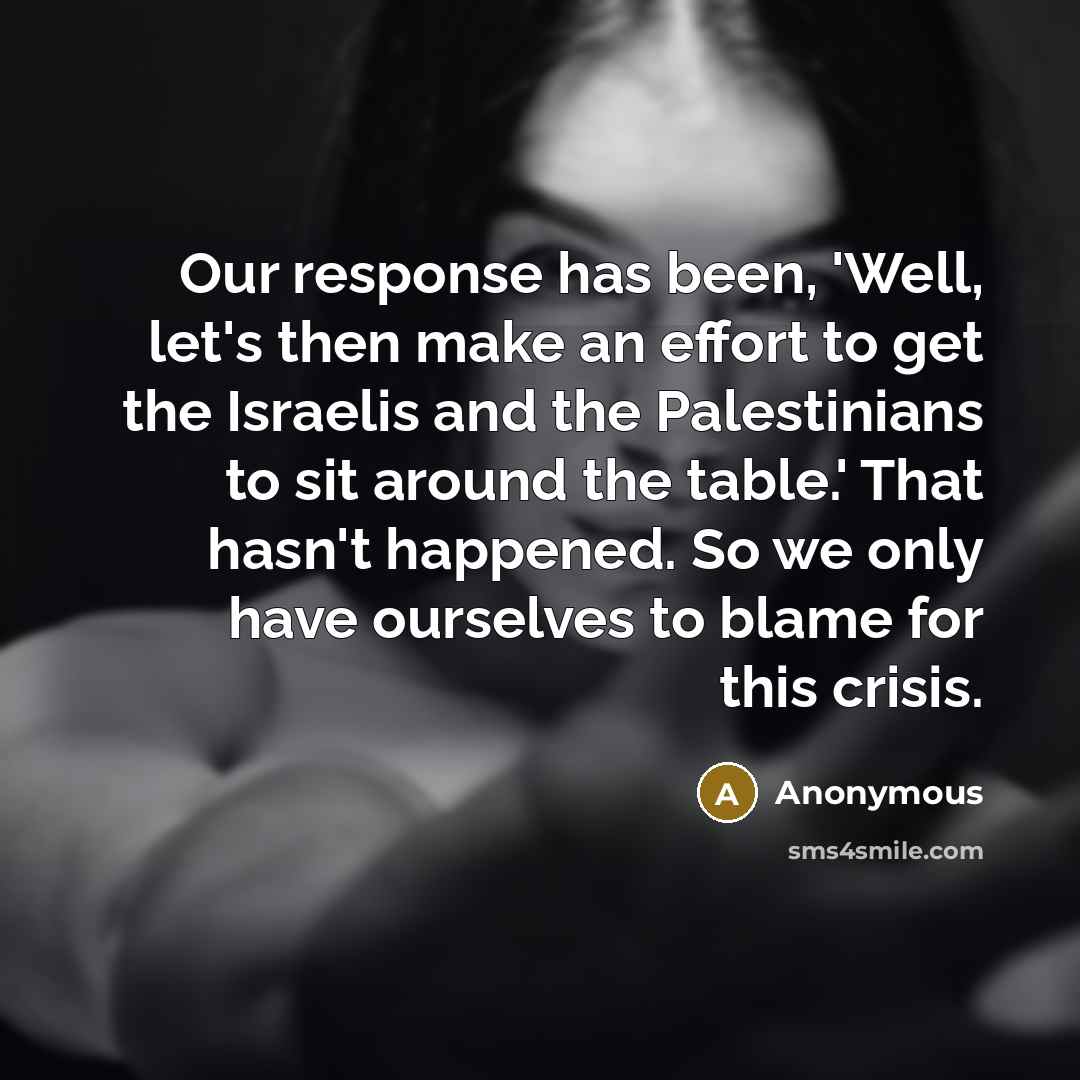 “Our response has been, 'Well, let's then make an effort…” quote by Anonymous
