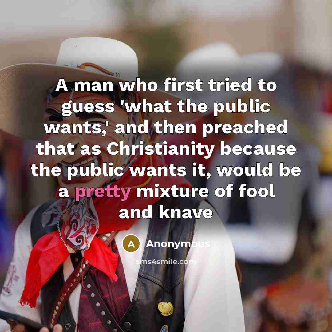 “A man who first tried to guess 'what the public…” quote by Anonymous