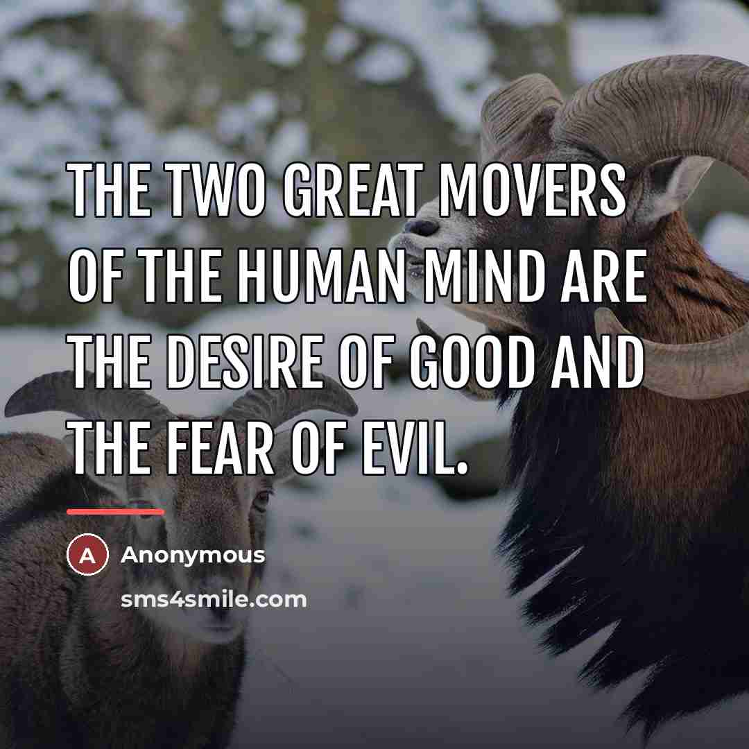 “The two great movers of the human mind are the…” quote by Anonymous