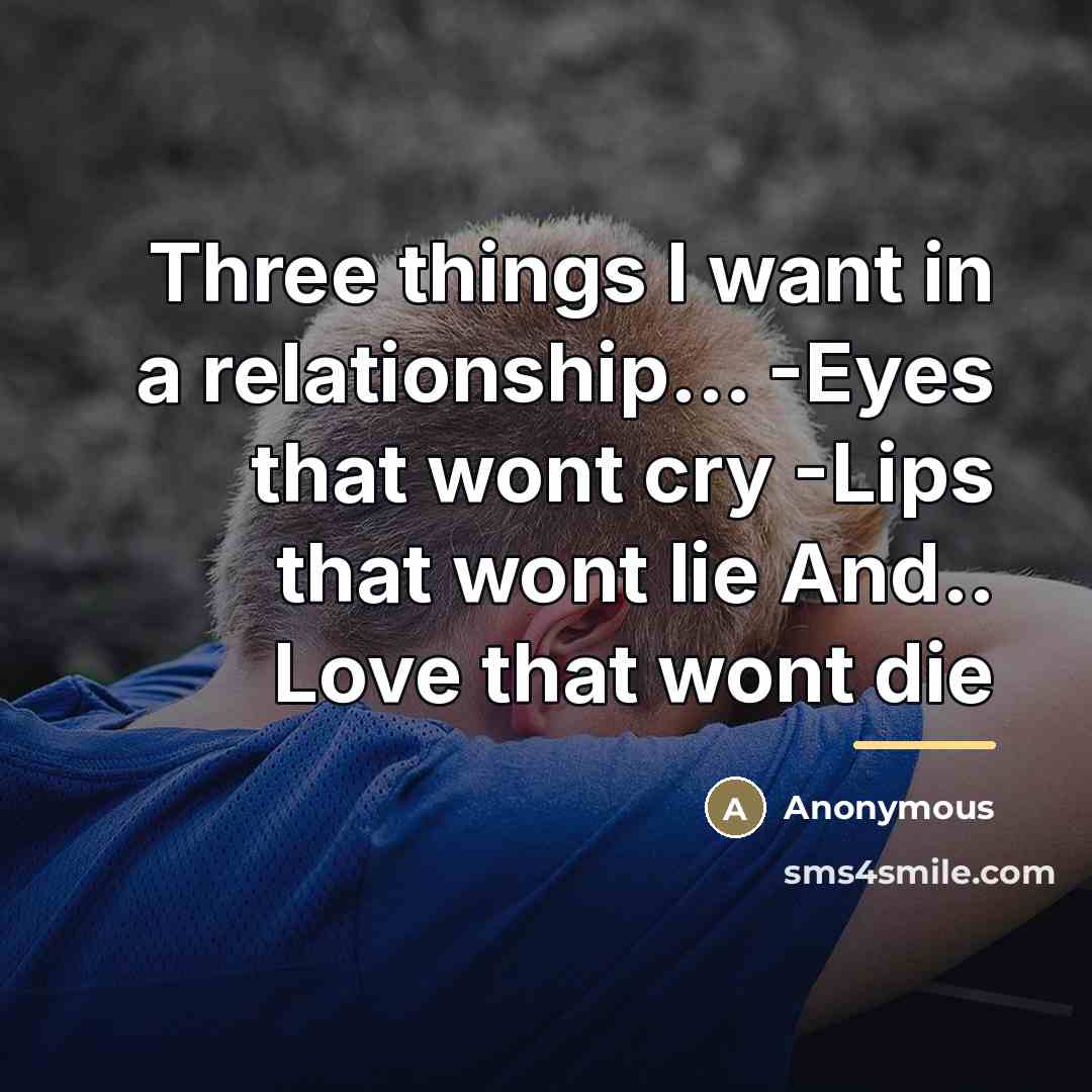 “Three things I want in a relationship... -Eyes that wont…” quote by Anonymous