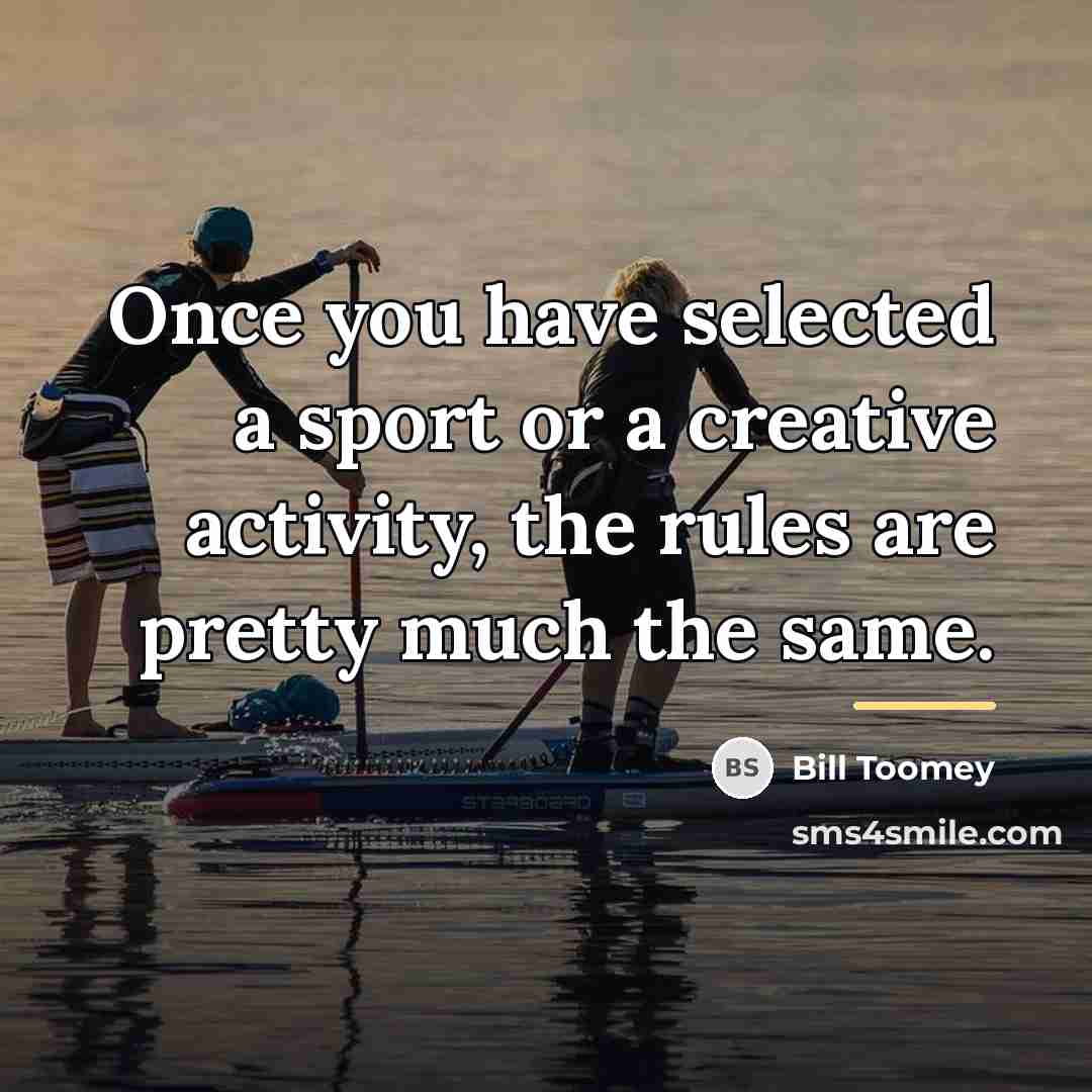 “Once you have selected a sport or a creative activity,…” quote by Bill Toomey