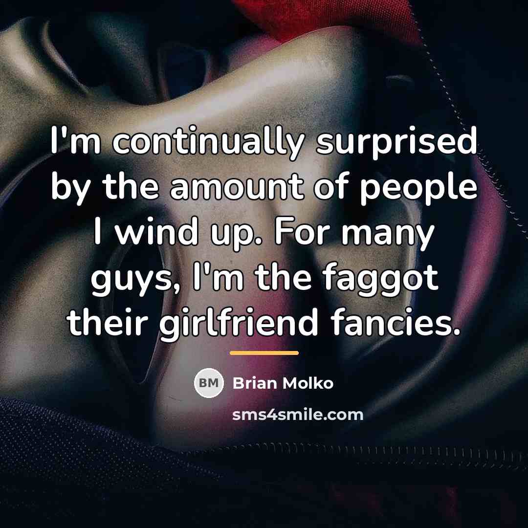 “I'm continually surprised by the amount of people I wind…” quote by Brian Molko