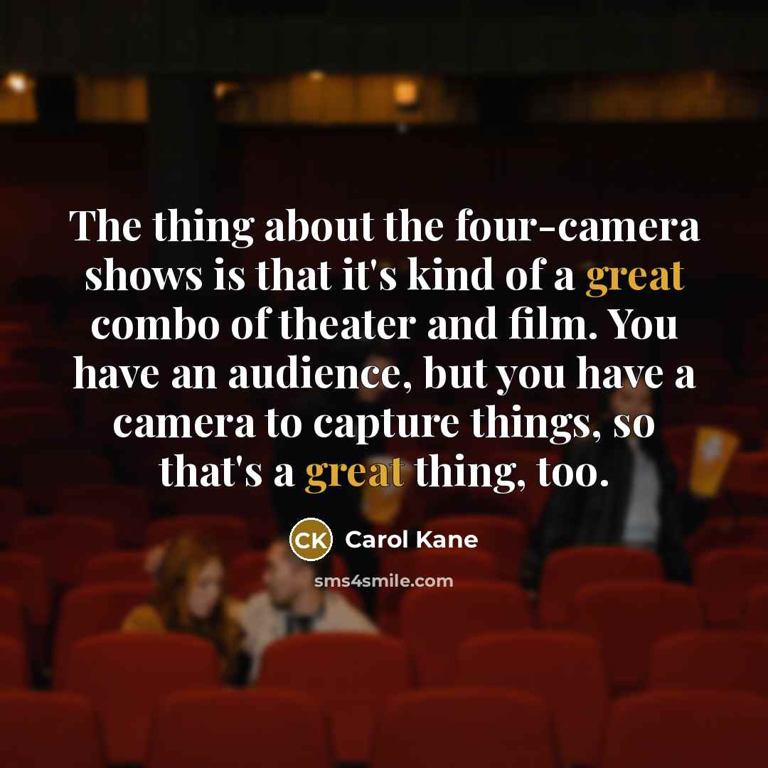 “The thing about the four-camera shows is that it's kind…” quote by Carol Kane