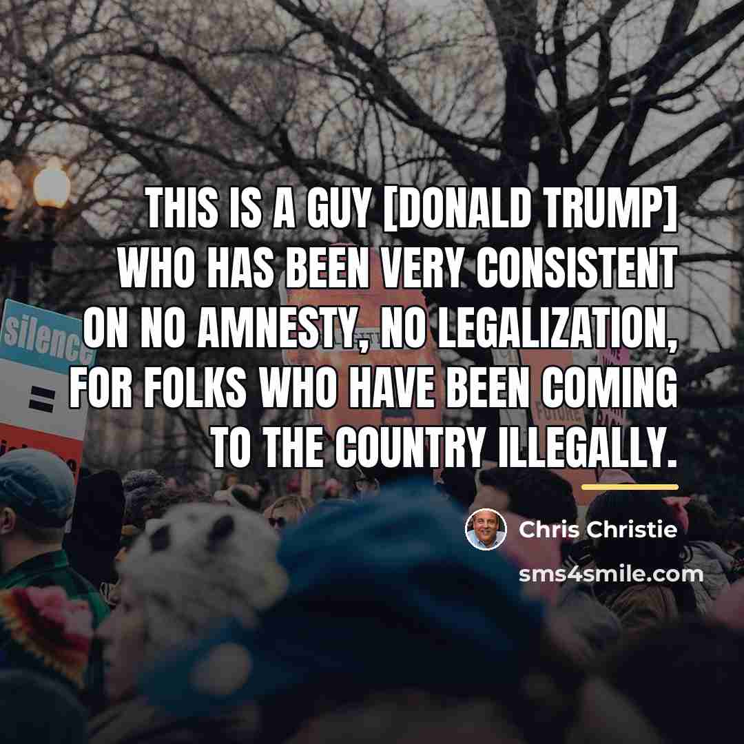 “This is a guy [Donald Trump] who has been very…” quote by Chris Christie