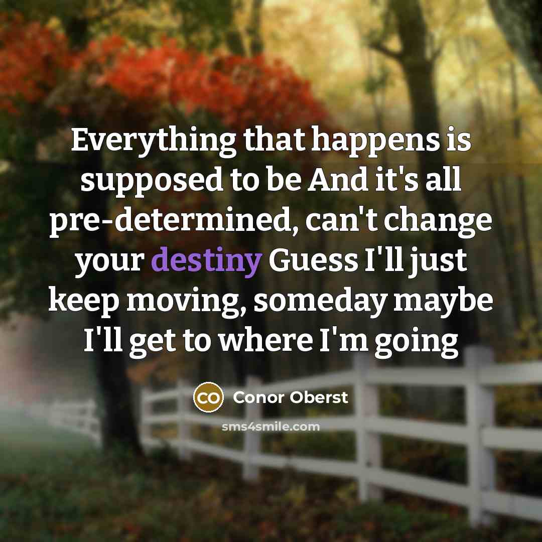 “Everything that happens is supposed to be And it's all…” quote by Conor Oberst