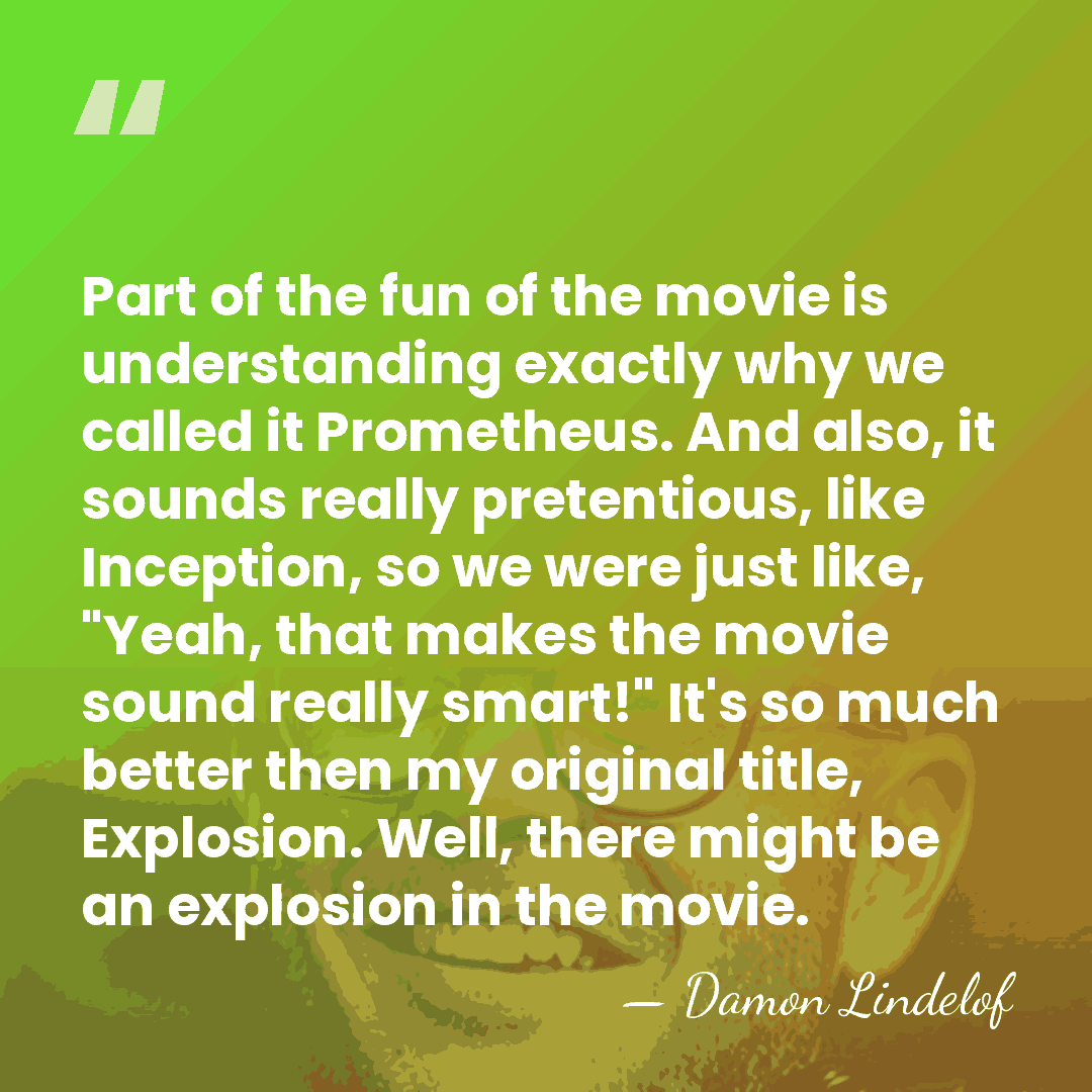 Part of the fun of the movie is understanding exactly why we&hellip; - Damon Lindelof