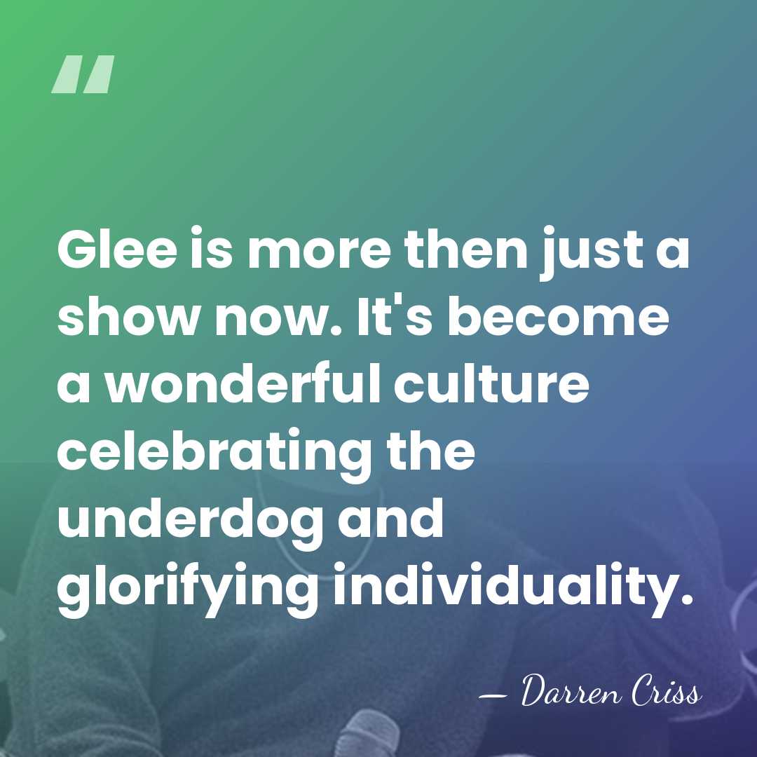 Glee is more then just a show now. It's become a wonderful&hellip; - Darren Criss