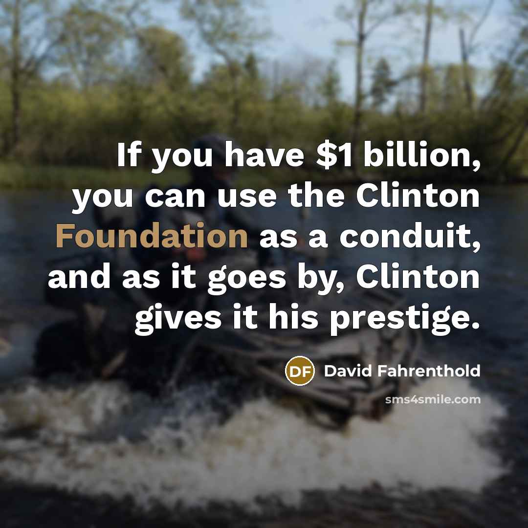 “If you have $1 billion, you can use the Clinton…” quote by David Fahrenthold