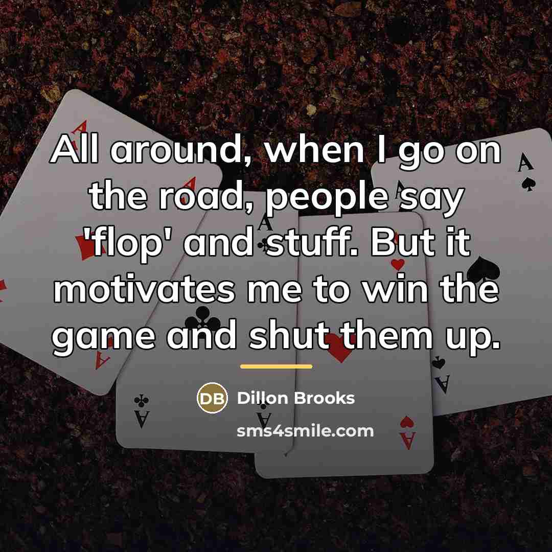 “All around, when I go on the road, people say…” quote by Dillon Brooks