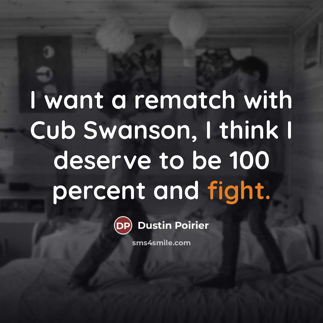 “I want a rematch with Cub Swanson, I think I…” quote by Dustin Poirier