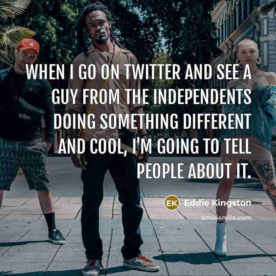 “When I go on Twitter and see a guy from…” quote by Eddie Kingston