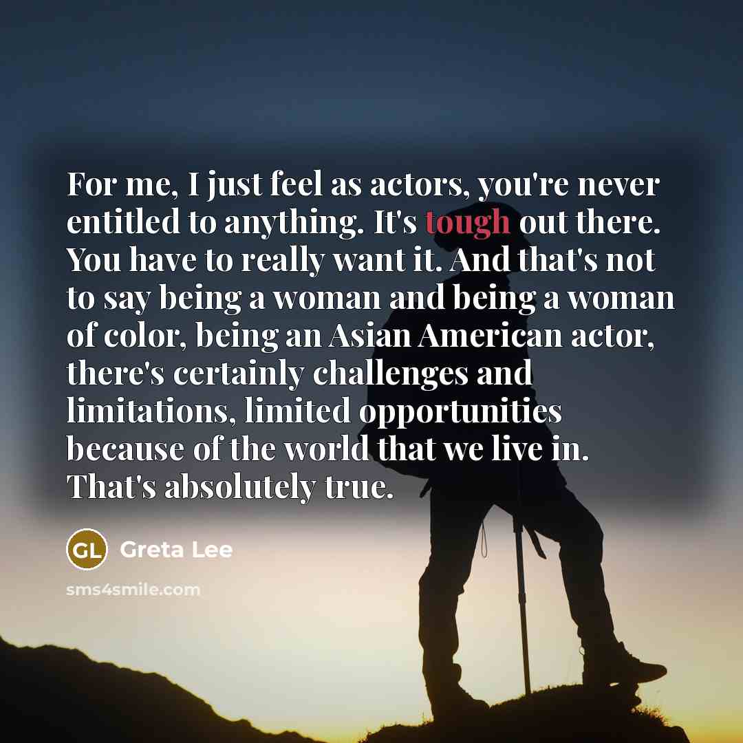“For me, I just feel as actors, you're never entitled…” quote by Greta Lee