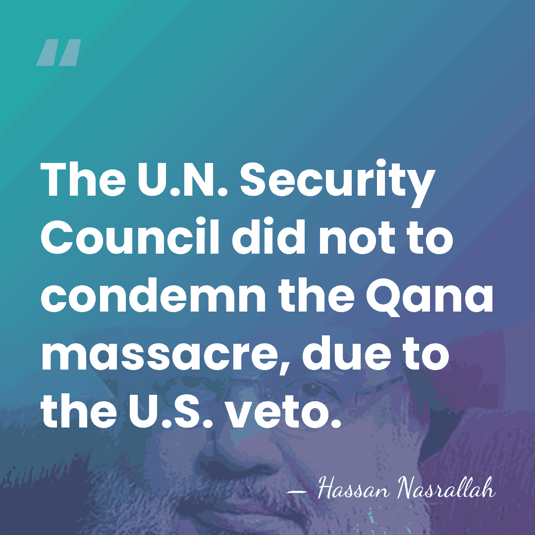 The U.N. Security Council did not to condemn the Qana massacre, due&hellip; - Hassan Nasrallah
