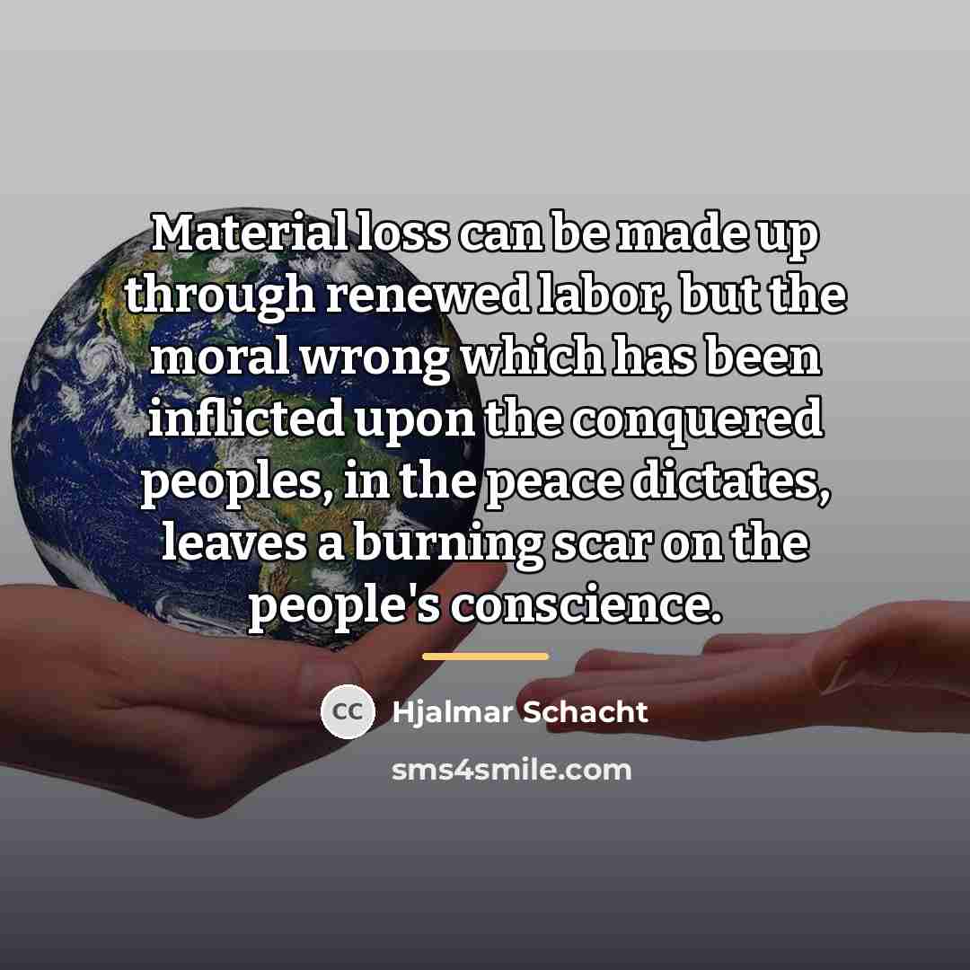 “Material loss can be made up through renewed labor, but…” quote by Hjalmar Schacht