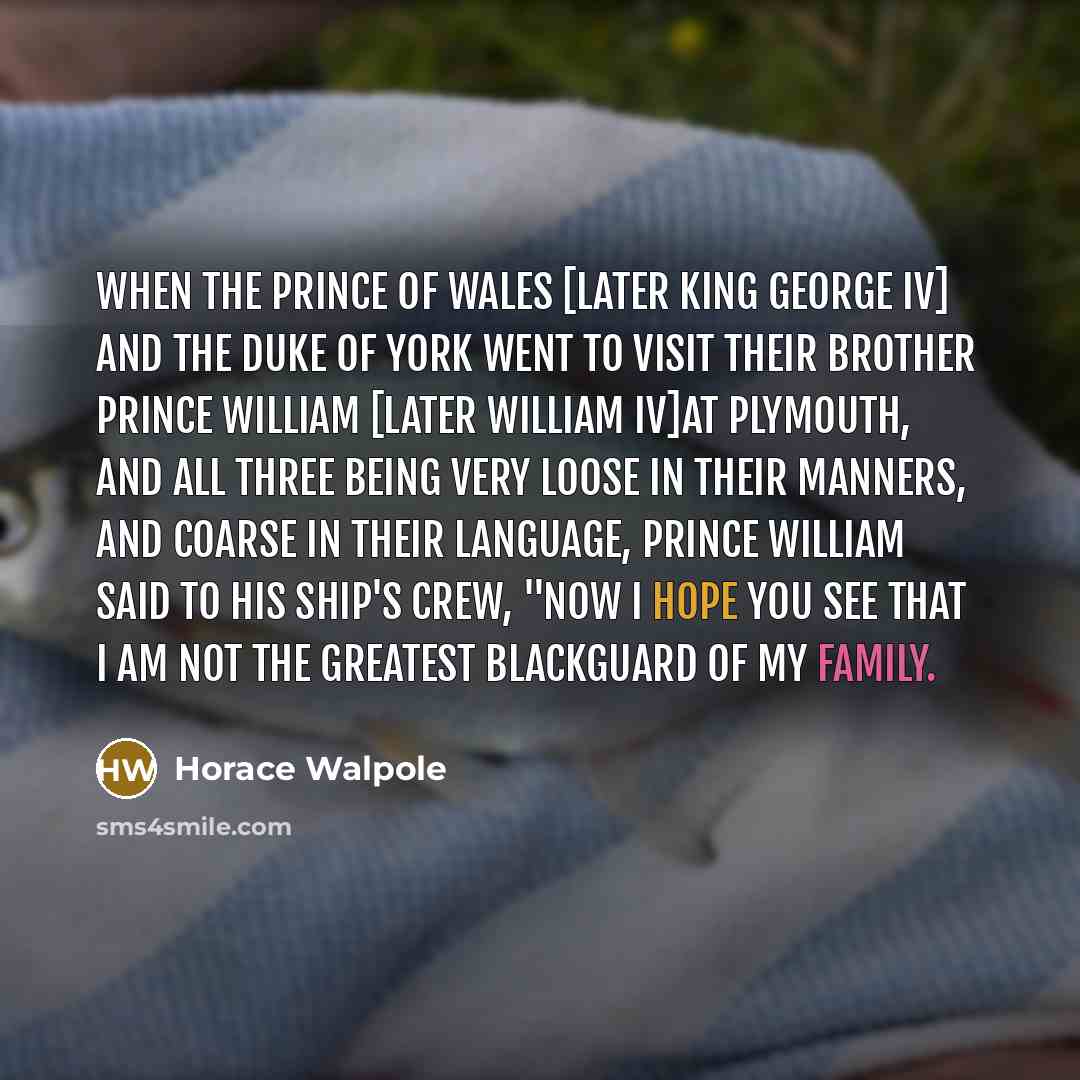 “When the Prince of Wales [later King George IV] and…” quote by Horace Walpole