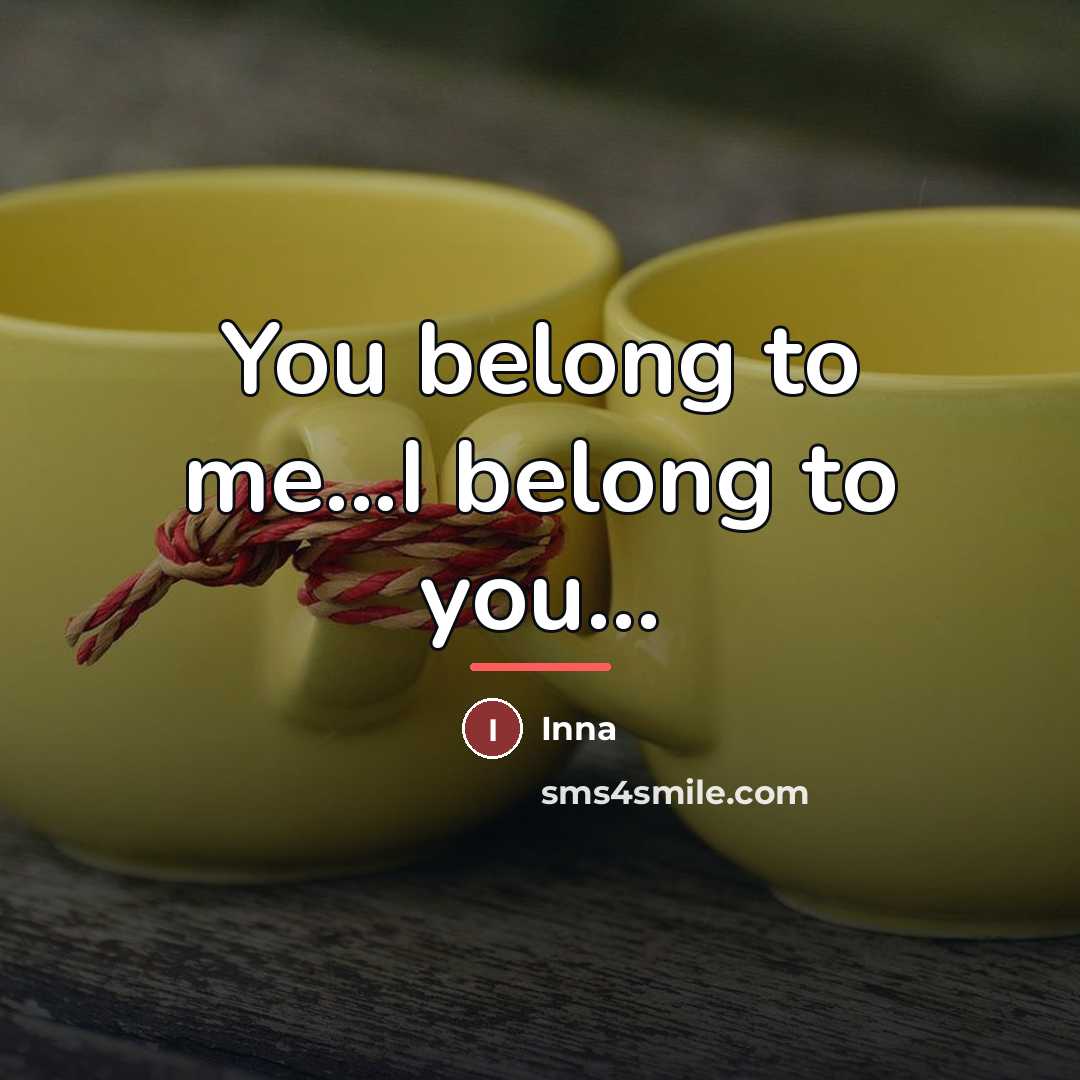 “You belong to me...I belong to you...…” quote by Inna