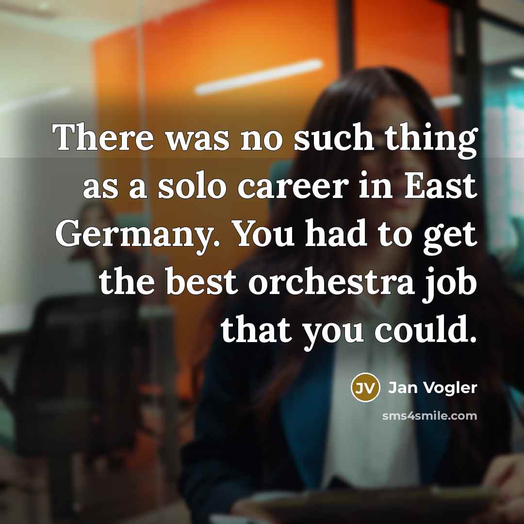 “There was no such thing as a solo career in…” quote by Jan Vogler