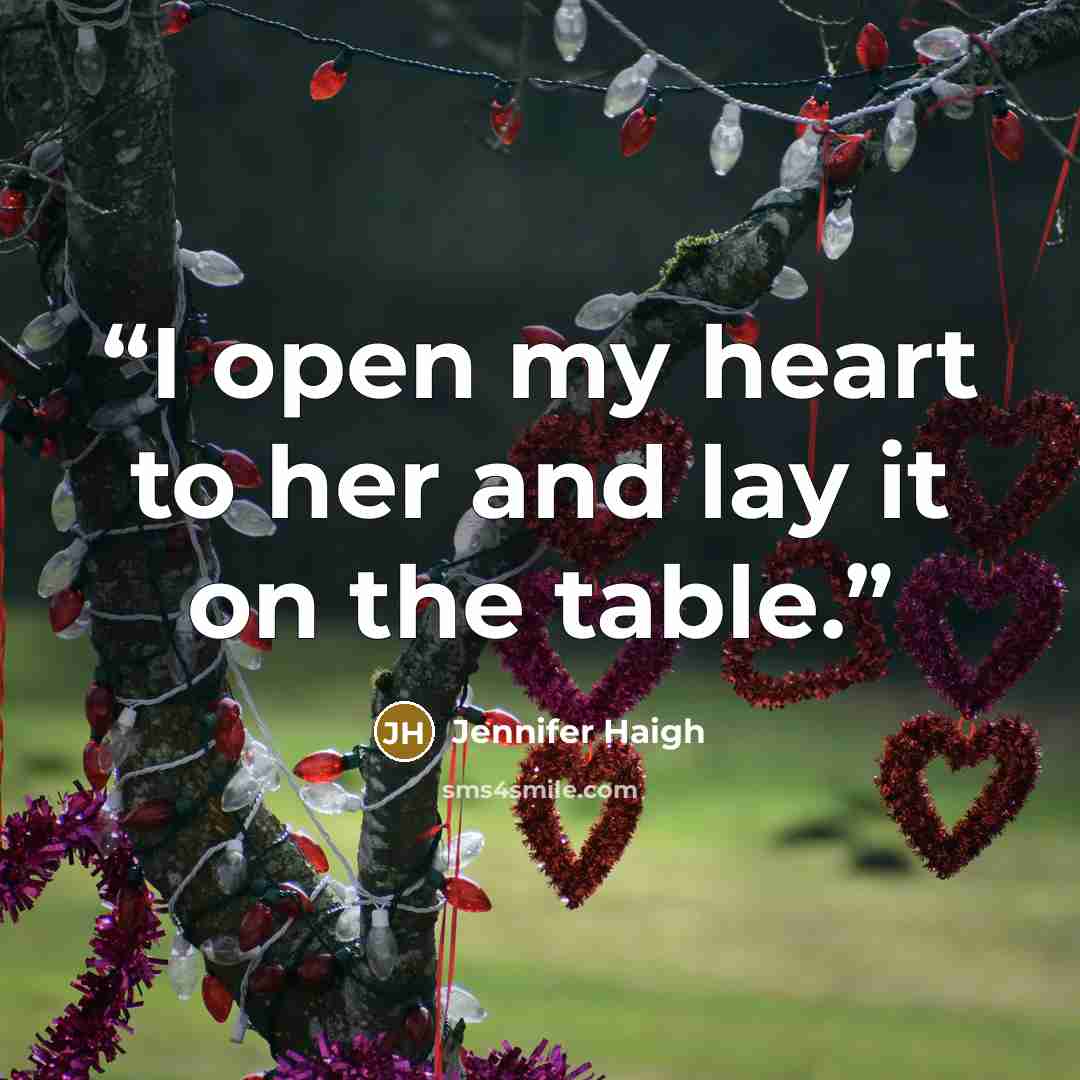 “I open my heart to her and lay it on the table.” quote by Jennifer Haigh