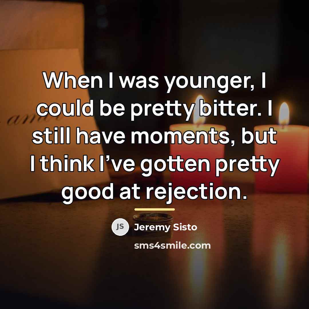 “When I was younger, I could be pretty bitter. I…” quote by Jeremy Sisto