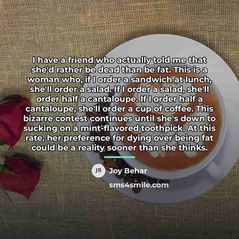 “I have a friend who actually told me that she'd…” quote by Joy Behar