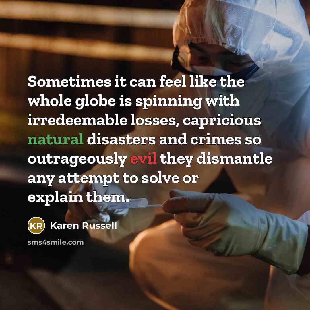“Sometimes it can feel like the whole globe is spinning…” quote by Karen Russell