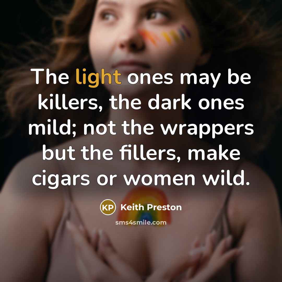 “The light ones may be killers, the dark ones mild;…” quote by Keith Preston