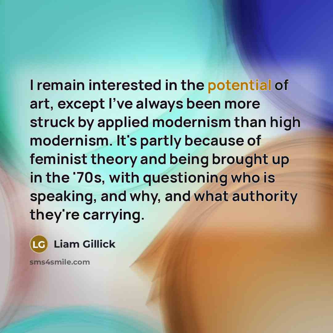 “I remain interested in the potential of art, except I've…” quote by Liam Gillick