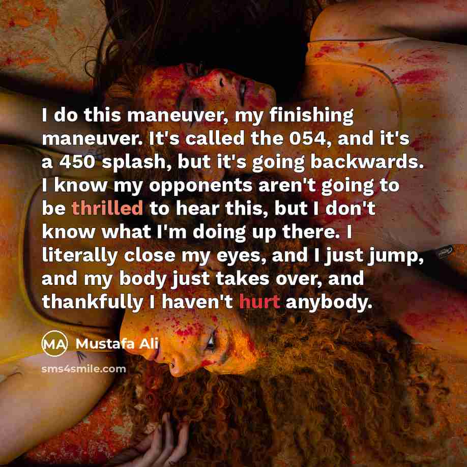 “I do this maneuver, my finishing maneuver. It's called the…” quote by Mustafa Ali