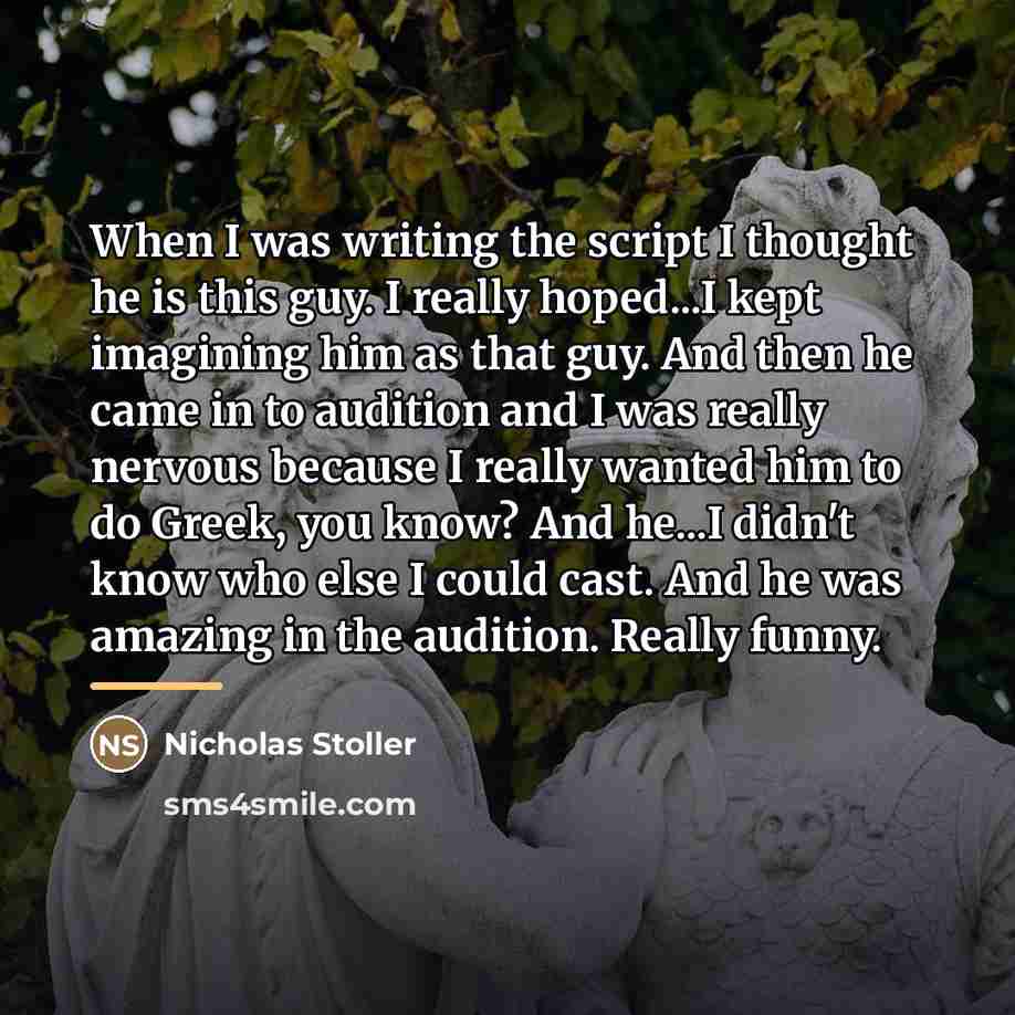“When I was writing the script I thought he is…” quote by Nicholas Stoller