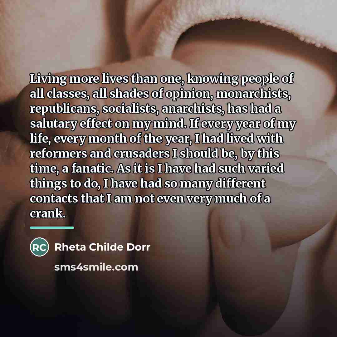“Living more lives than one, knowing people of all classes,…” quote by Rheta Childe Dorr
