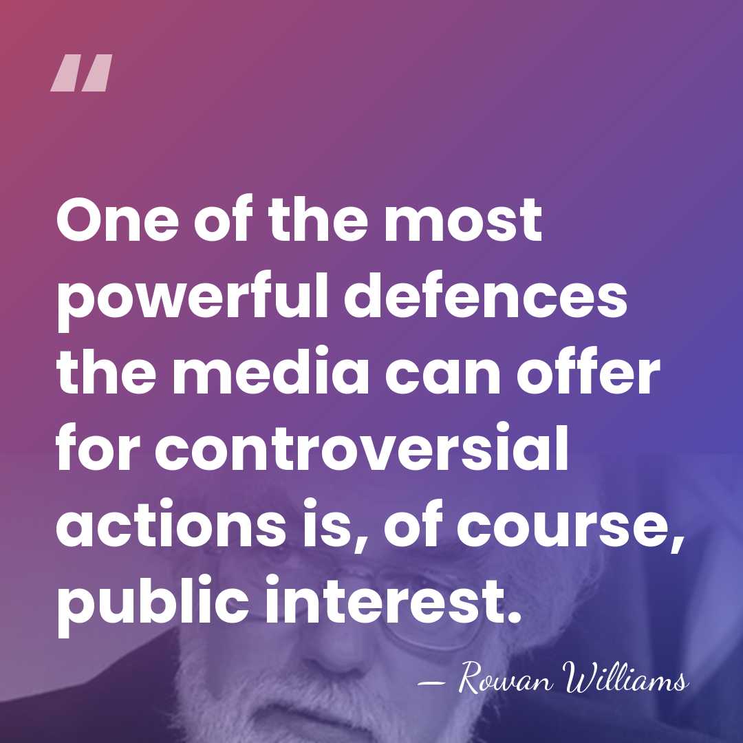 One of the most powerful defences the media can offer for controversial&hellip; - Rowan Williams