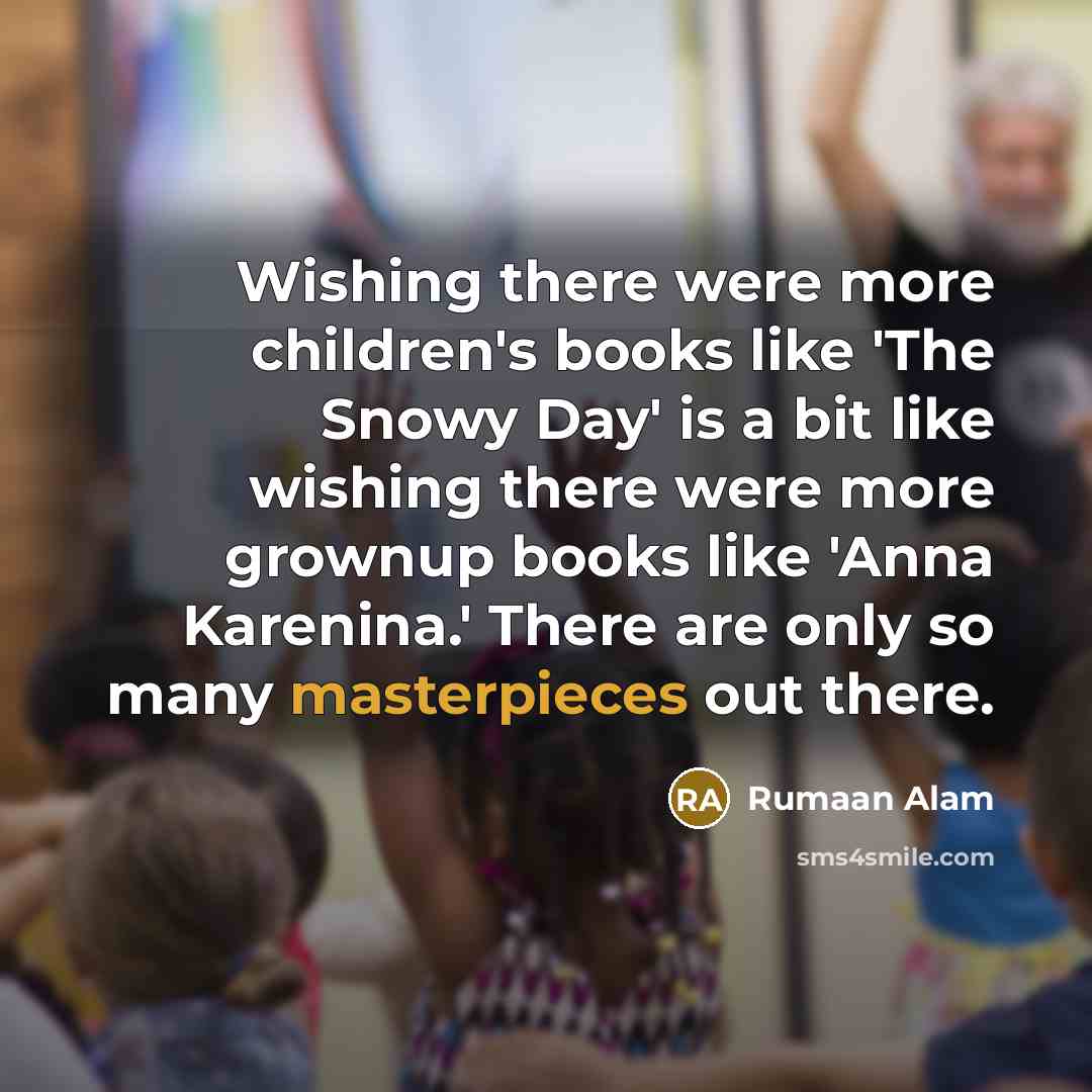“Wishing there were more children's books like 'The Snowy Day'…” quote by Rumaan Alam
