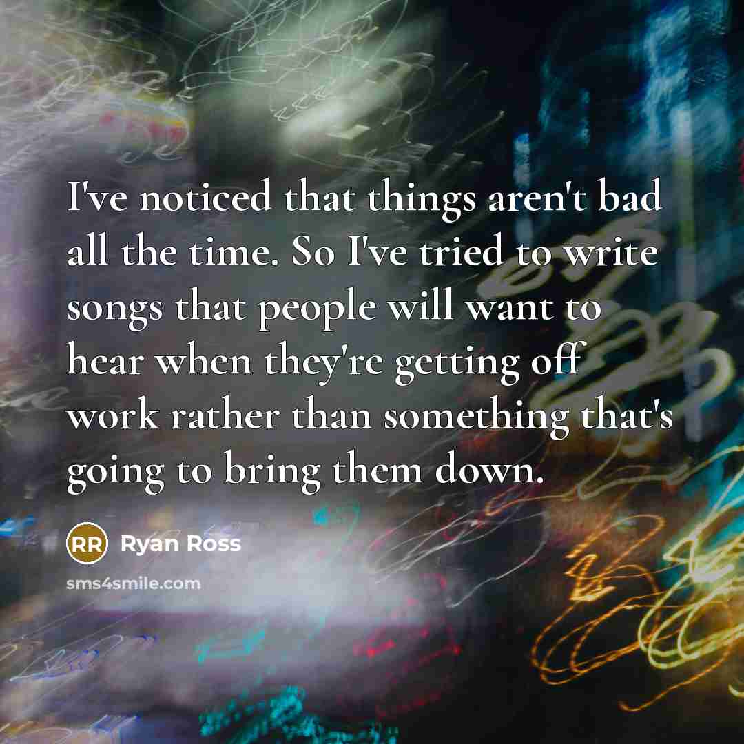 “I've noticed that things aren't bad all the time. So…” quote by Ryan Ross