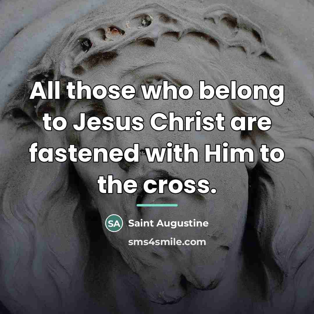 “All those who belong to Jesus Christ are fastened with…” quote by Saint Augustine