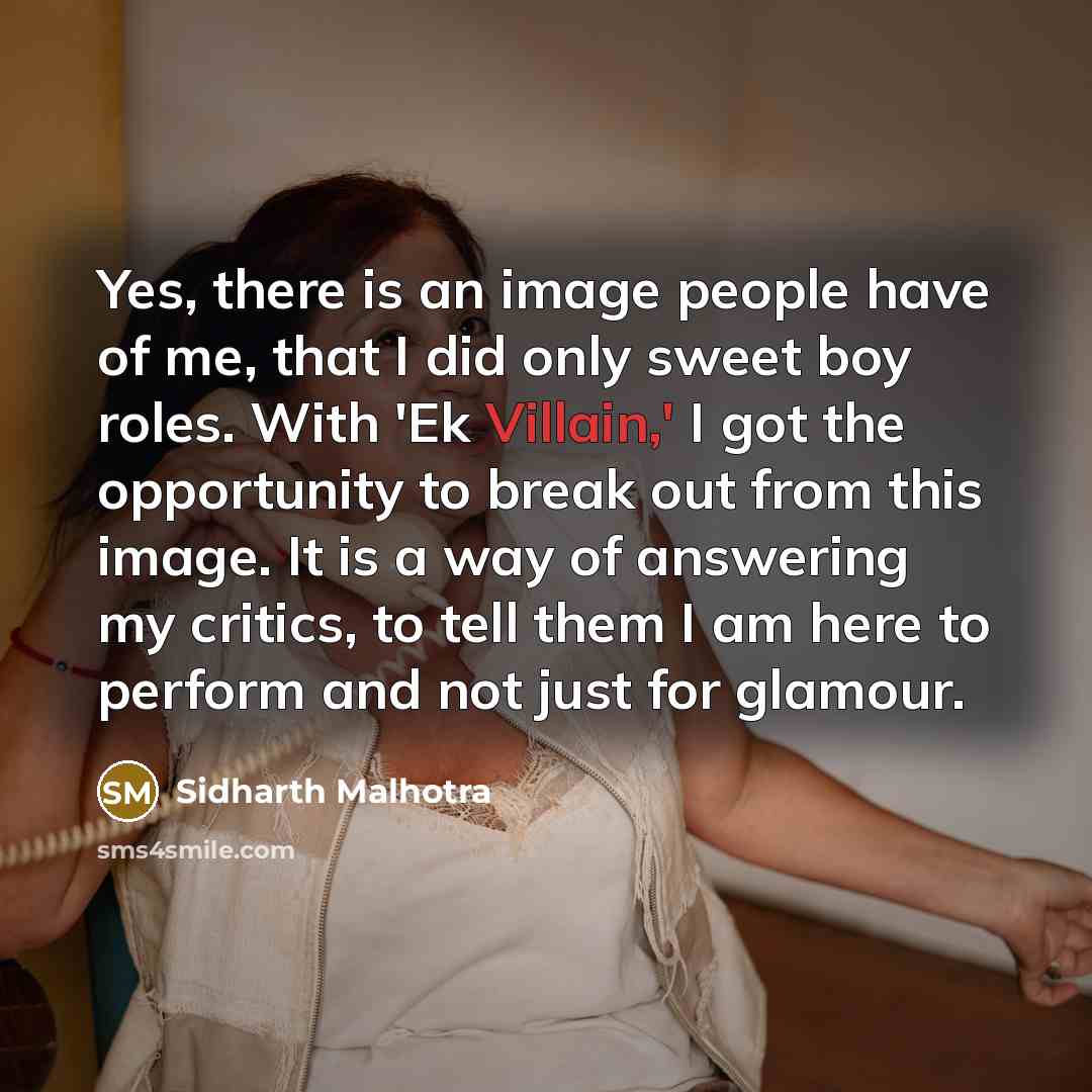 “Yes, there is an image people have of me, that…” quote by Sidharth Malhotra