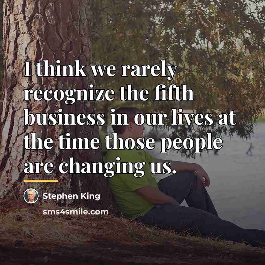 “I think we rarely recognize the fifth business in our…” quote by Stephen King