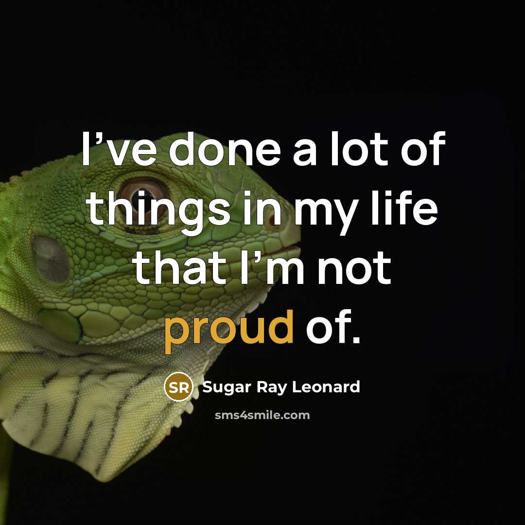 “I've done a lot of things in my life that…” quote by Sugar Ray Leonard